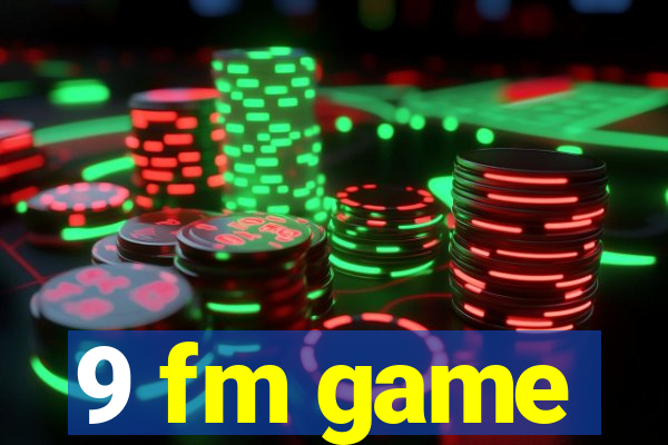 9 fm game